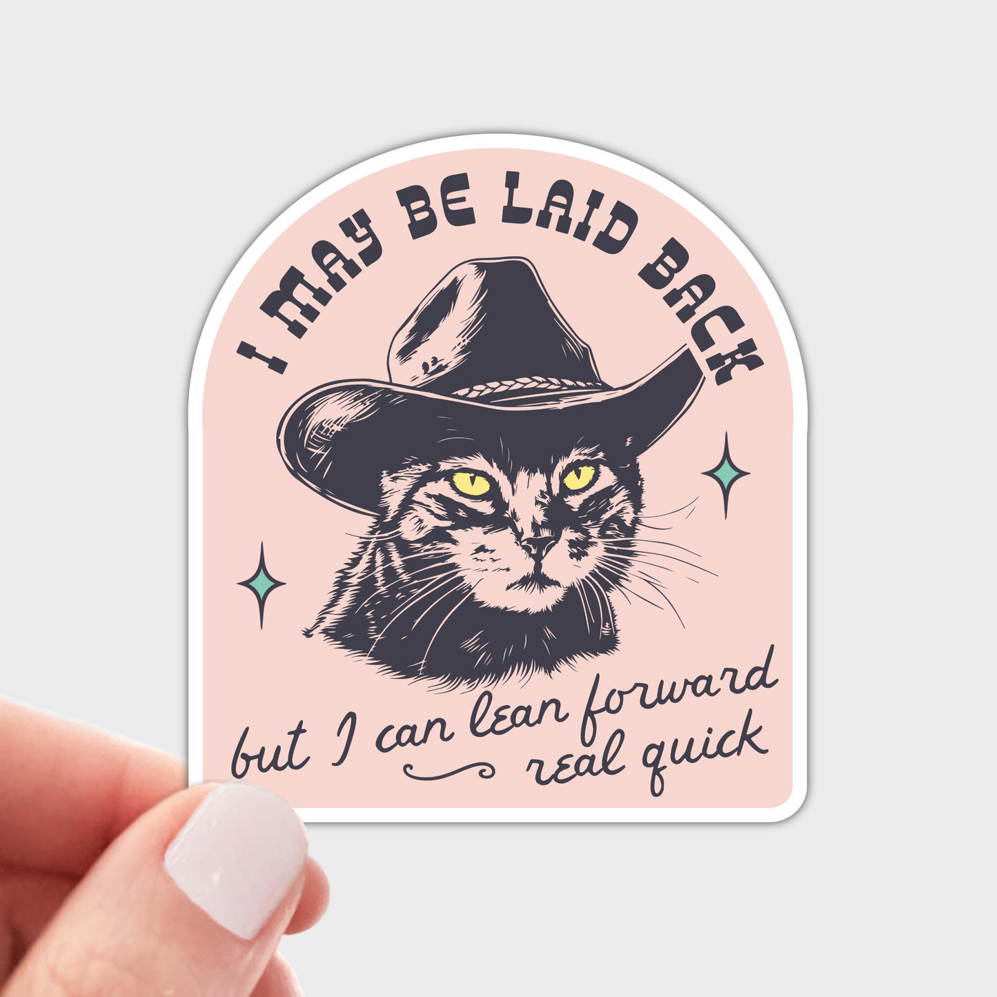 Stickers and Stationery: "I May Be Laid Back, But I Can Lean Forward Real Quick" Western Cat Sticker