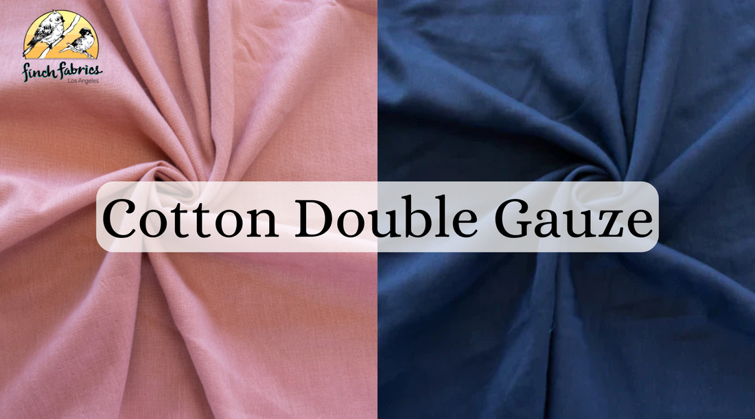 All About Double Cotton Gauze Fabric