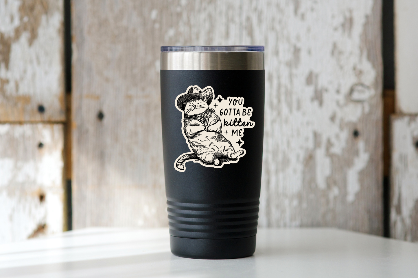 Stickers and Stationery :You Gotta Be Kitten Me Cat Sticker
