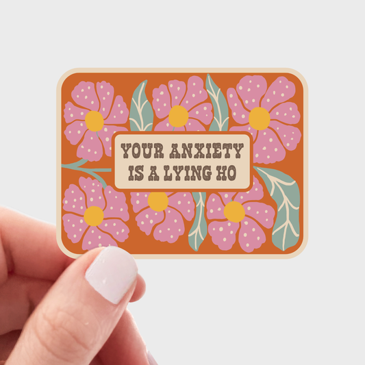 Stickers and Stationary: Your Anxiety is a Lying Ho Flower Sticker