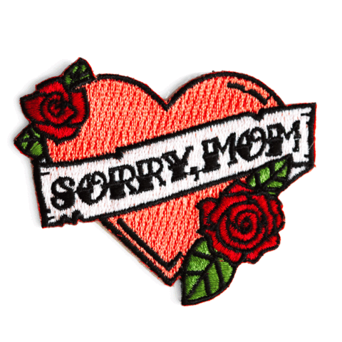 Sorry, Mom Embroidered Iron-On Patch: 2.5" wide- 1 Patch