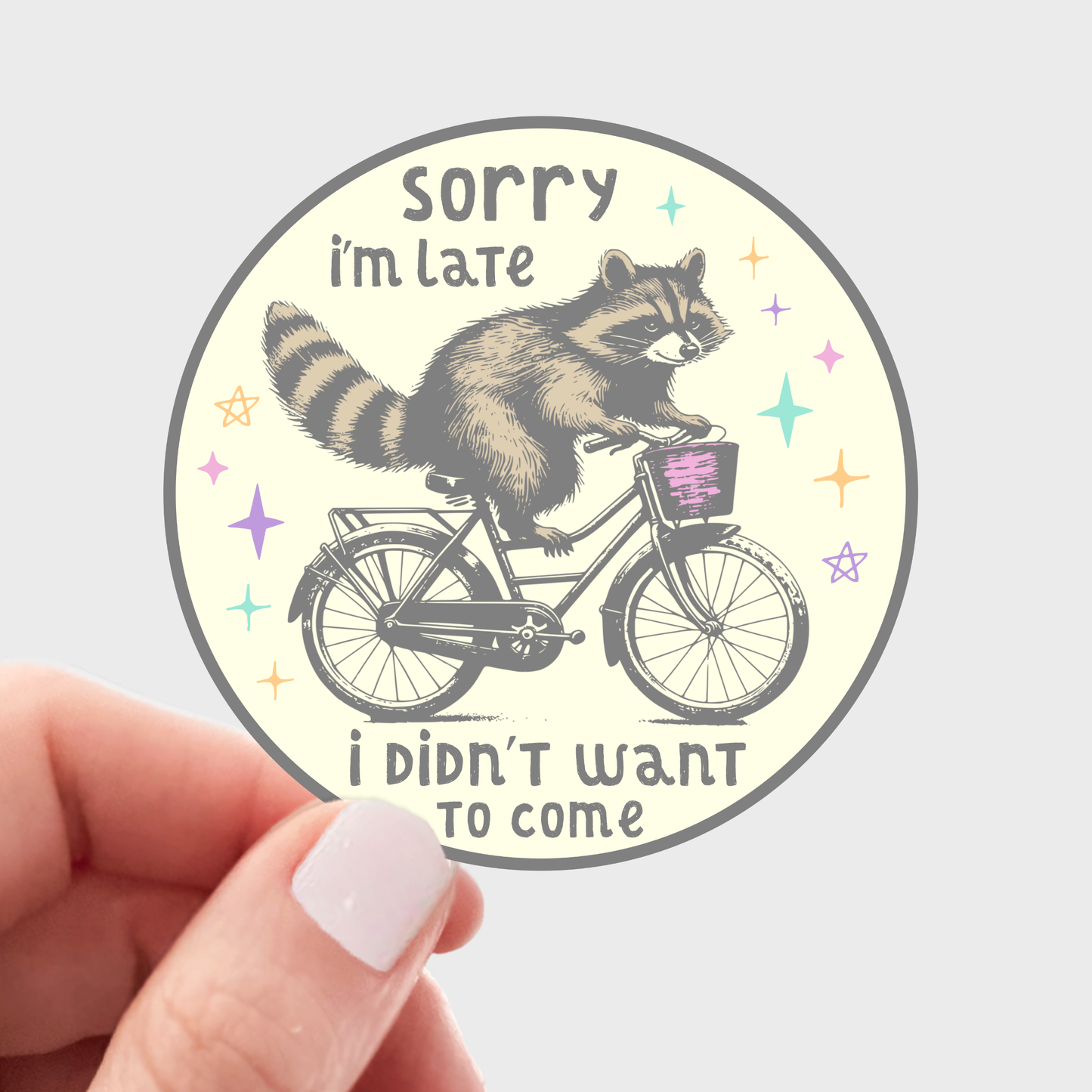 Stickers and Stationary: Sorry I'm Late I Didn't Want To Come Raccoon on a Bike Sticker
