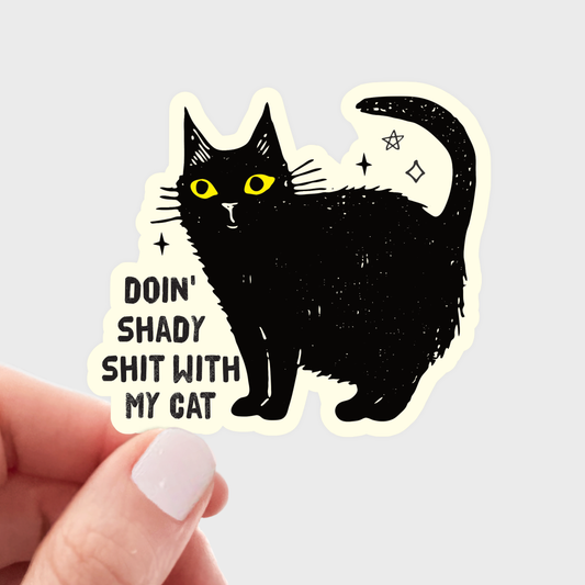 Stickers and Stationary: Doin' Shady Shit With My  Black Cat Sticker
