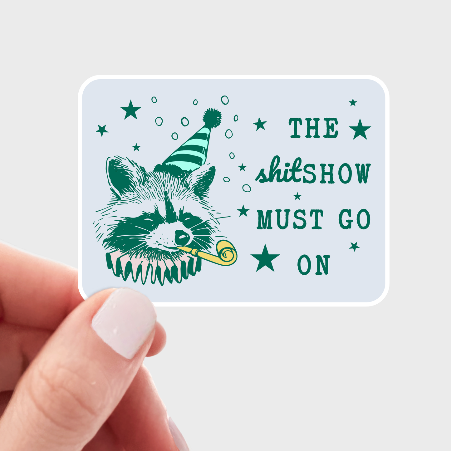 Stickers and Stationery: "The Shitshow Must Go On" Racoon with Hat Sticker