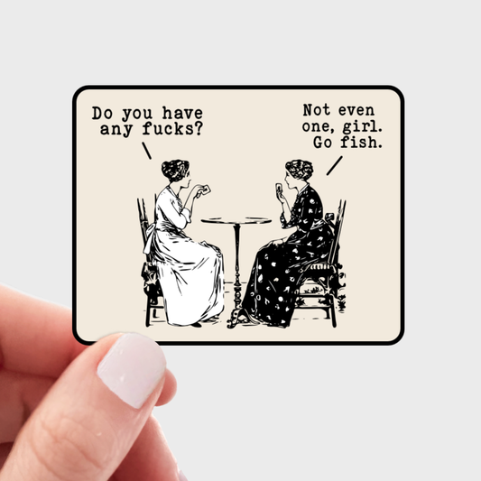 Stickers and Stationery: "Do You Have Any Fucks? Go Fish" Two Women playing a Card Game Sitting at a Table Sticker
