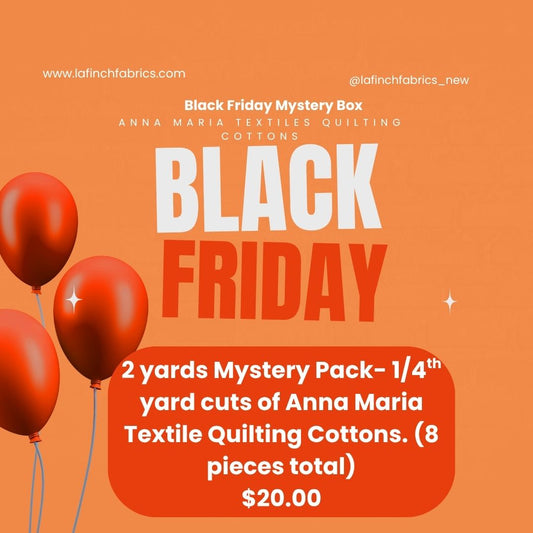 Black Friday advertisement for a mystery pack of Anna Maria Textiles Quilting Cottons with red balloons on an orange background.