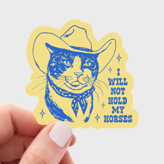 Stickers and Stationary: I Will Not Hold My Horses Cat Cowboy Sticker