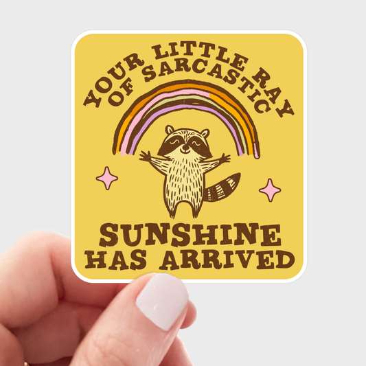 Stickers and Stationary: Your Little Ray of Sarcastic Sunshine Raccoon Sticker